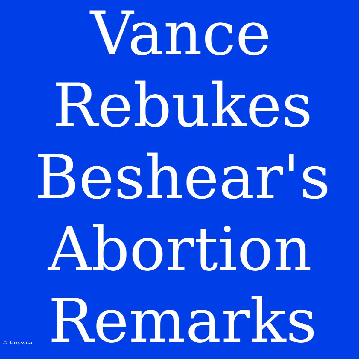 Vance Rebukes Beshear's Abortion Remarks