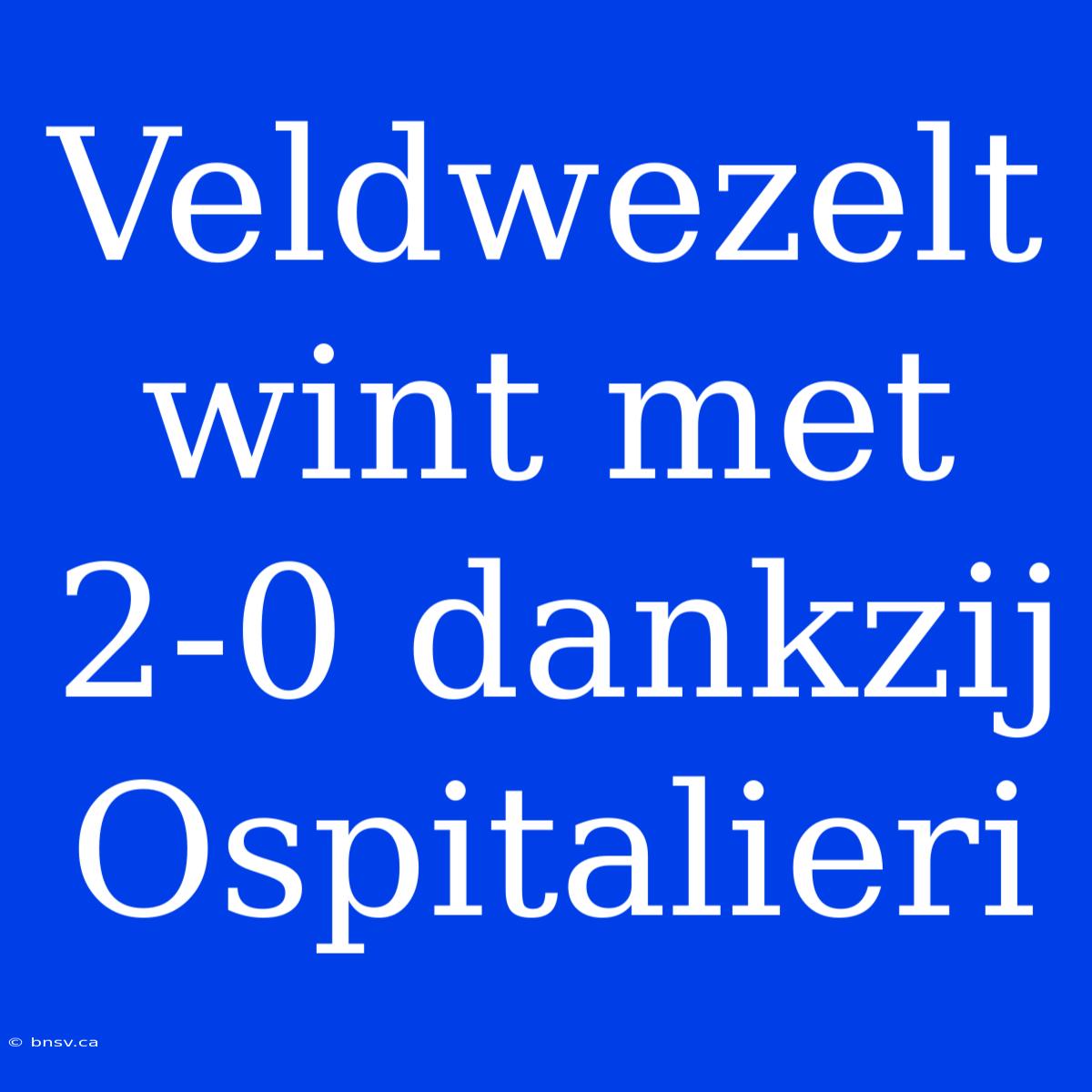 Veldwezelt Wint Met 2-0 Dankzij Ospitalieri