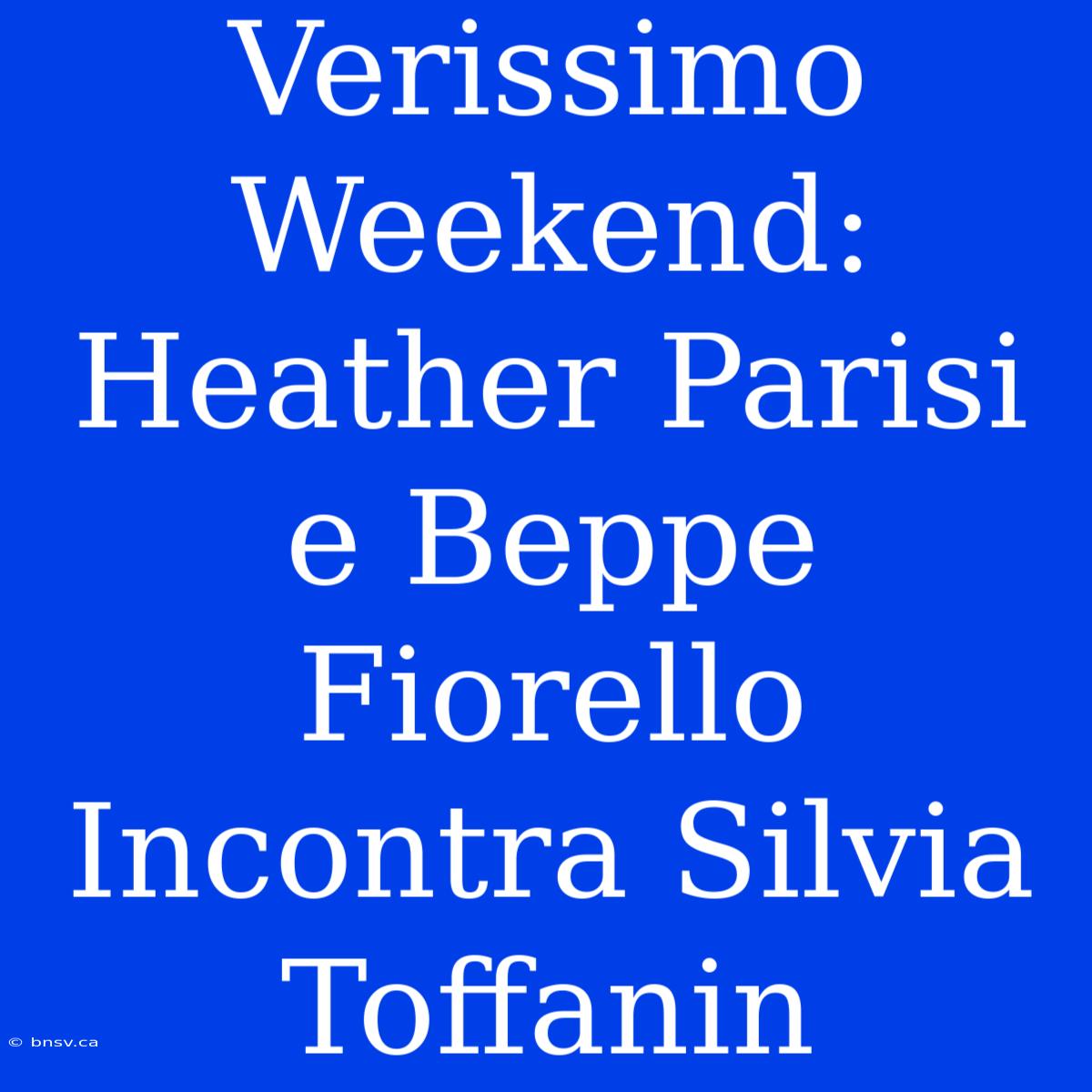 Verissimo Weekend: Heather Parisi E Beppe Fiorello Incontra Silvia Toffanin