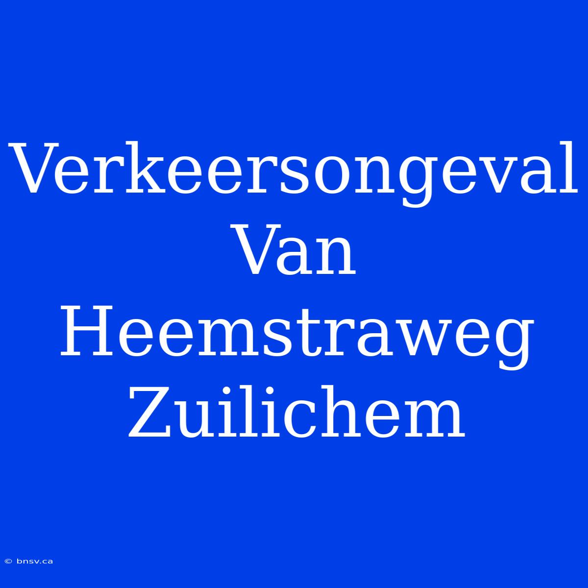 Verkeersongeval Van Heemstraweg Zuilichem