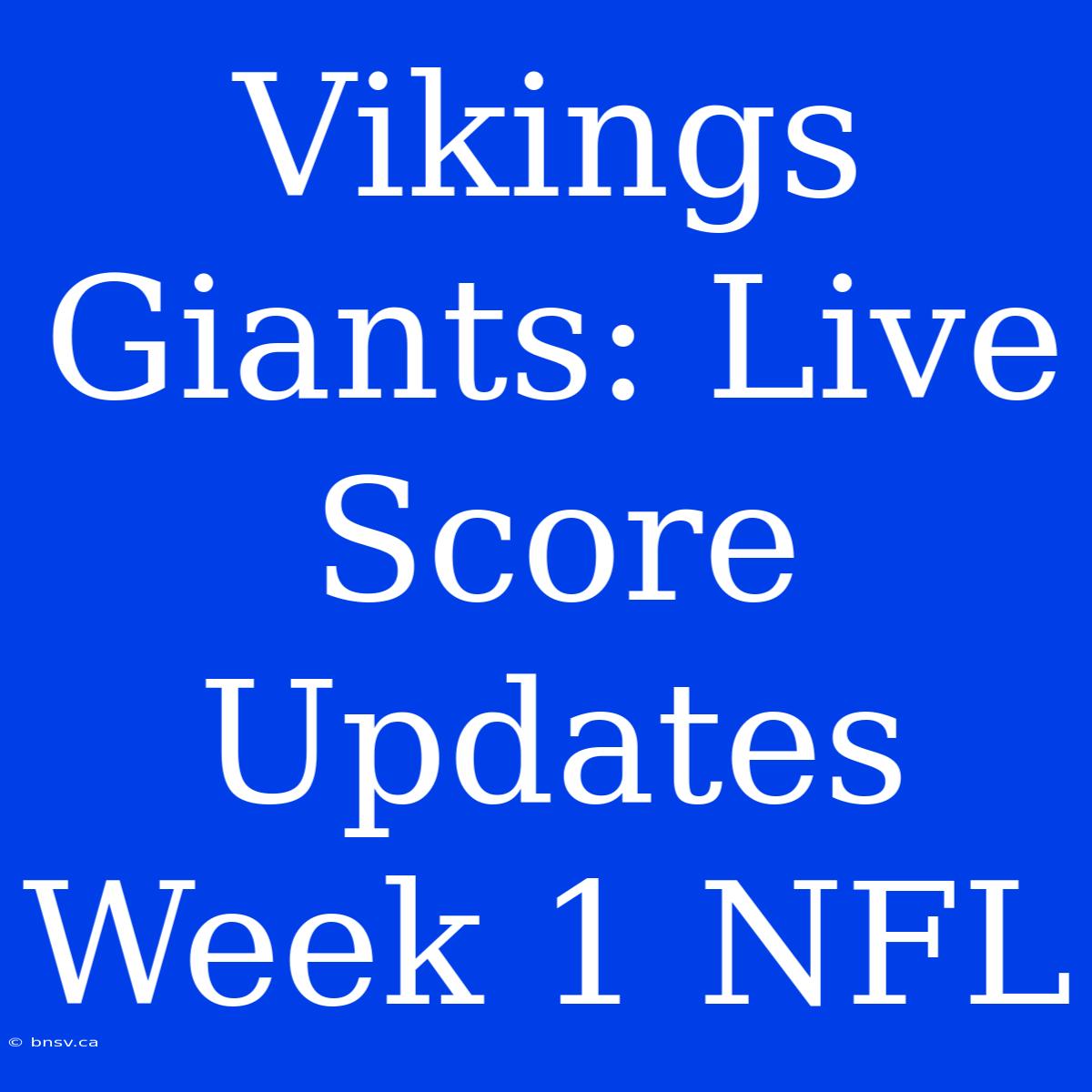 Vikings Giants: Live Score Updates Week 1 NFL