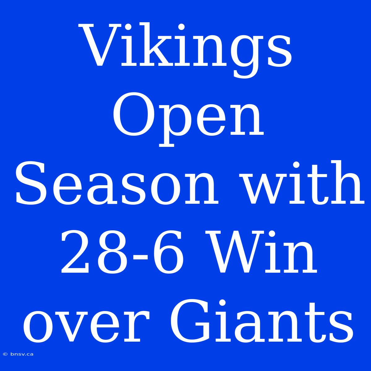 Vikings Open Season With 28-6 Win Over Giants