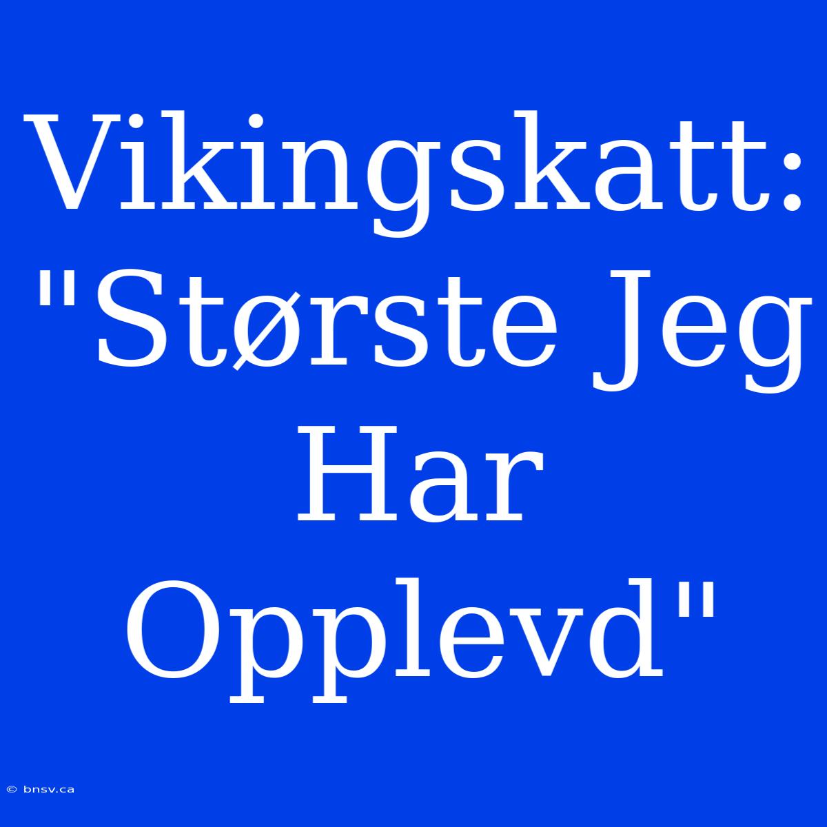 Vikingskatt: 