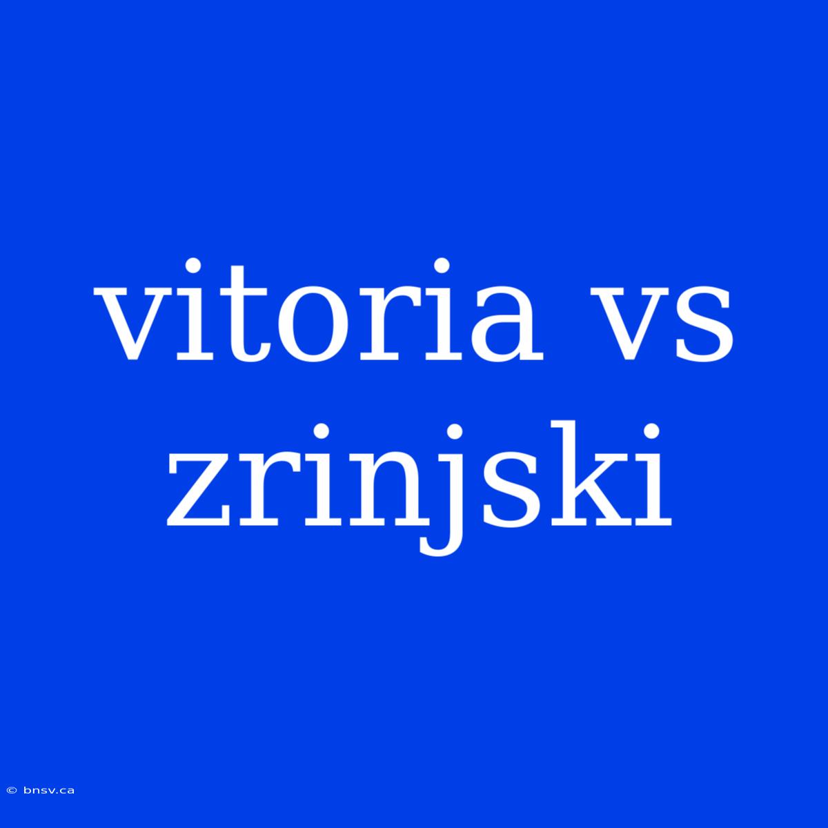 Vitoria Vs Zrinjski