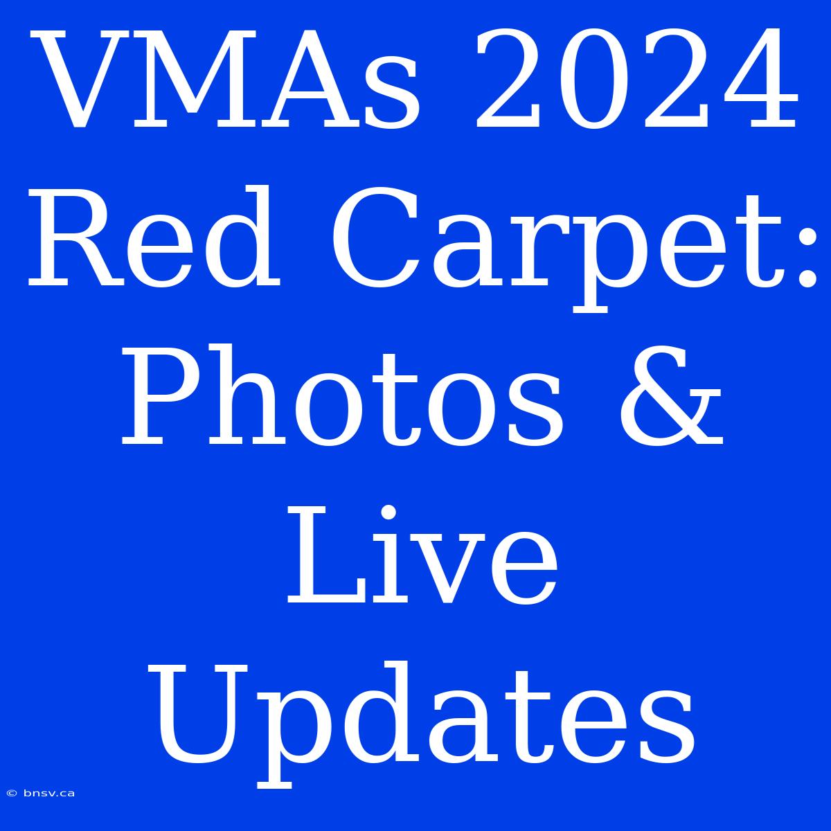 VMAs 2024 Red Carpet: Photos & Live Updates