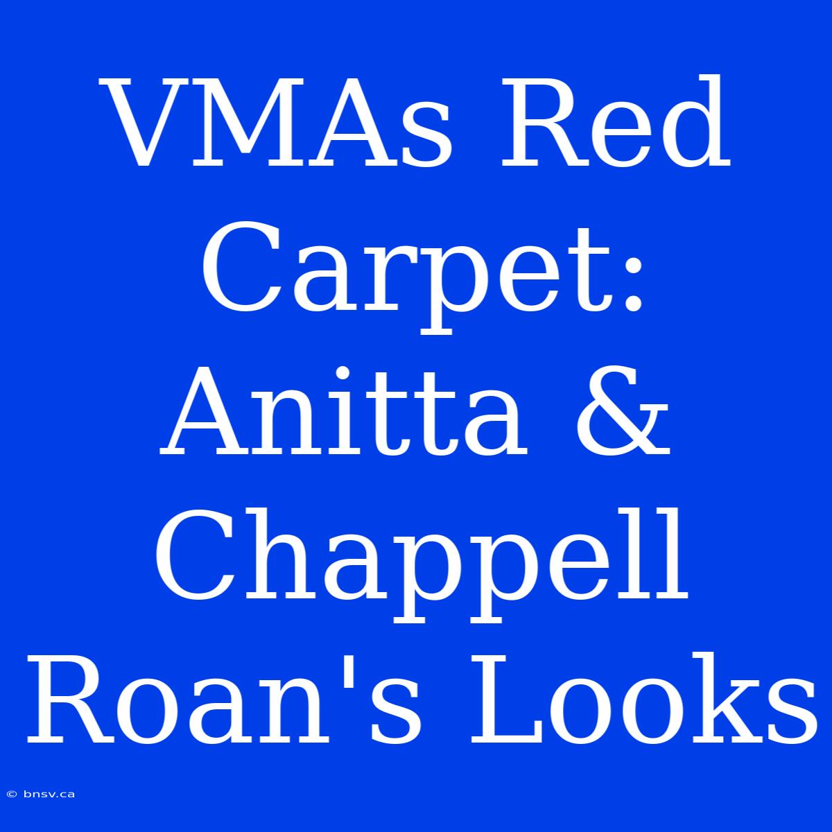 VMAs Red Carpet: Anitta & Chappell Roan's Looks