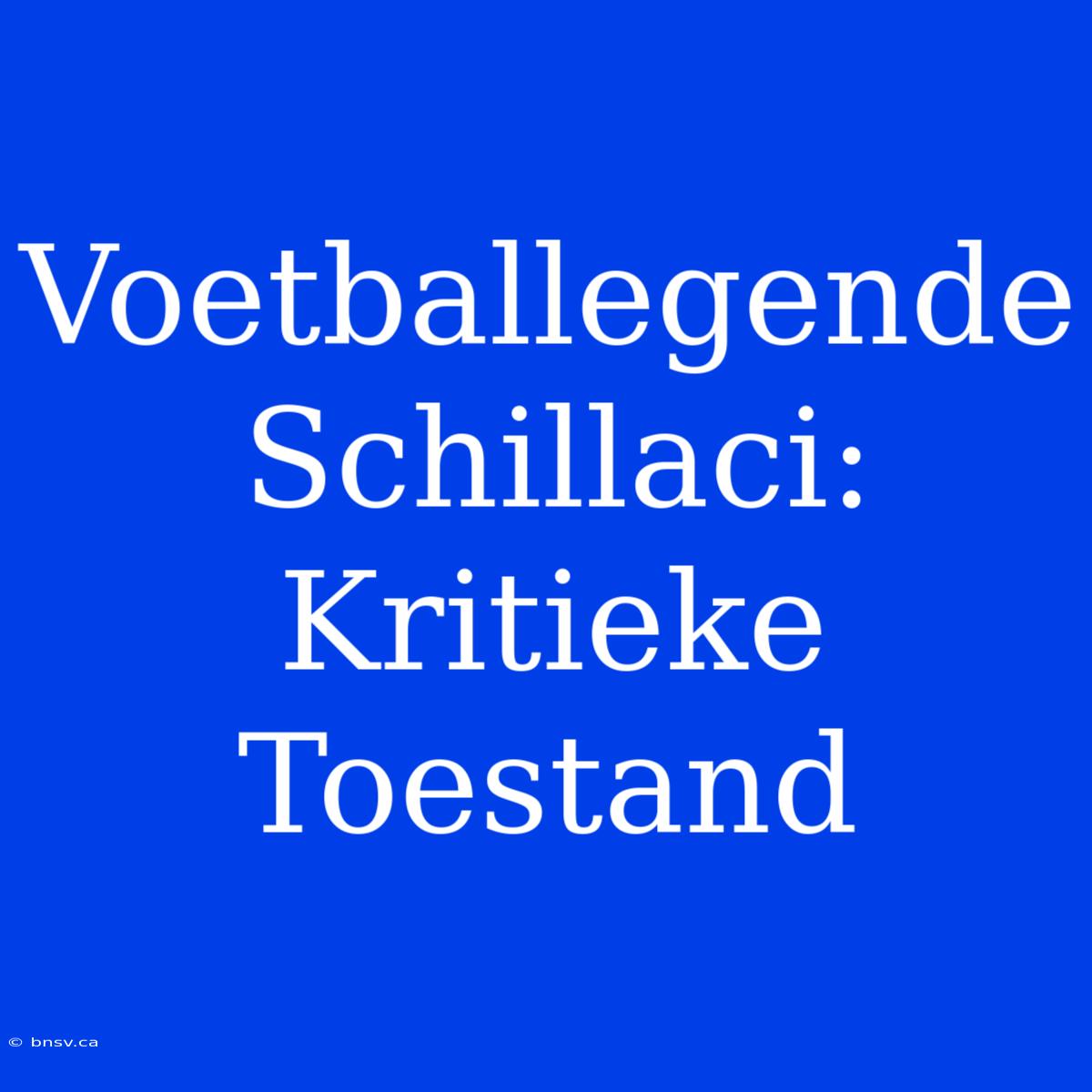 Voetballegende Schillaci: Kritieke Toestand