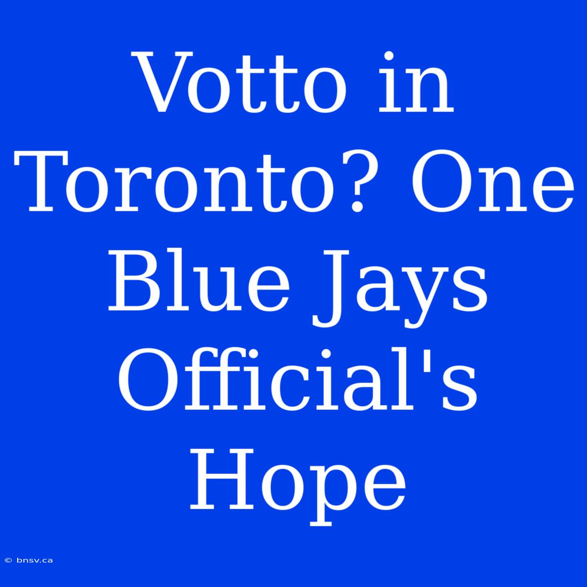 Votto In Toronto? One Blue Jays Official's Hope