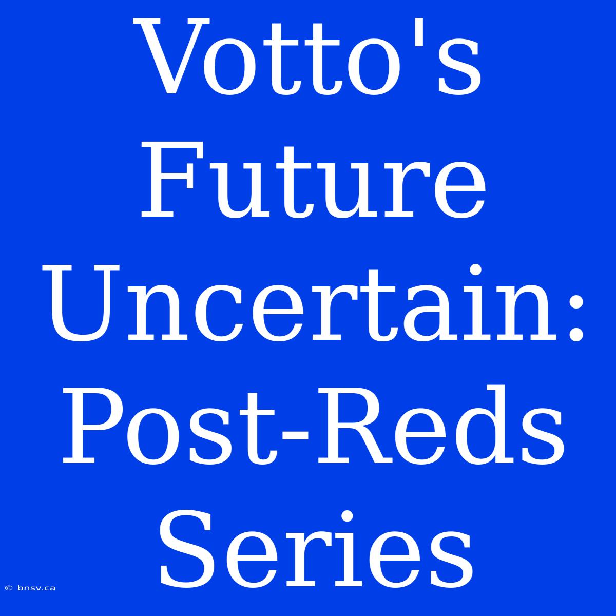 Votto's Future Uncertain: Post-Reds Series