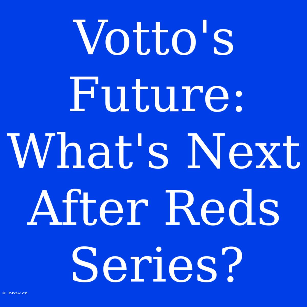 Votto's Future: What's Next After Reds Series?