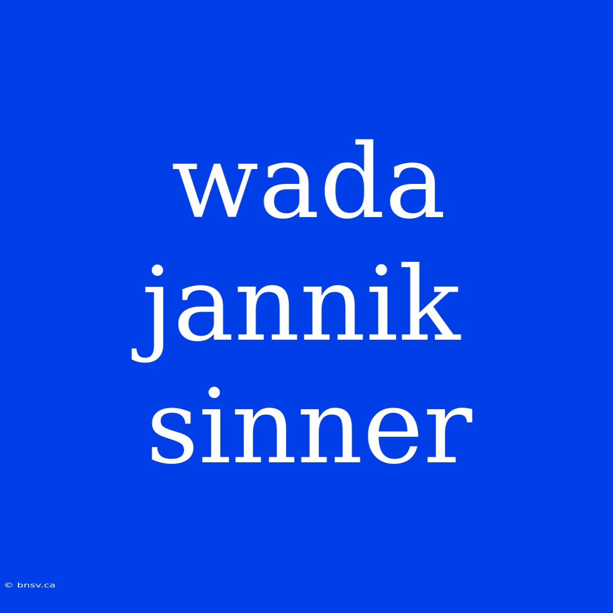 Wada Jannik Sinner