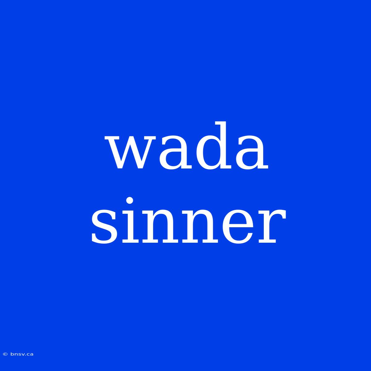 Wada Sinner