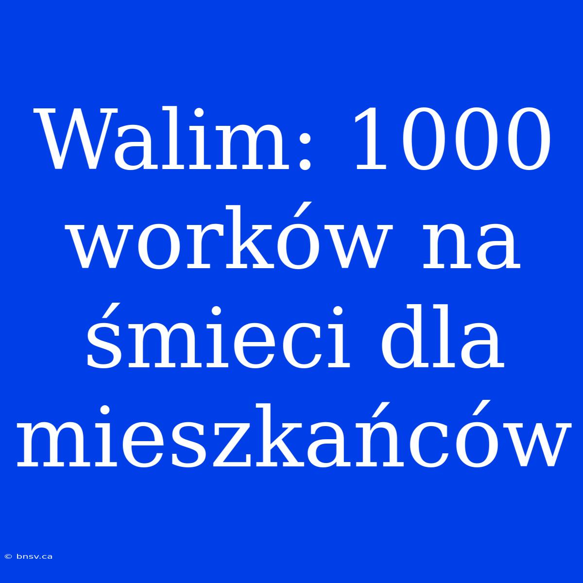 Walim: 1000 Worków Na Śmieci Dla Mieszkańców