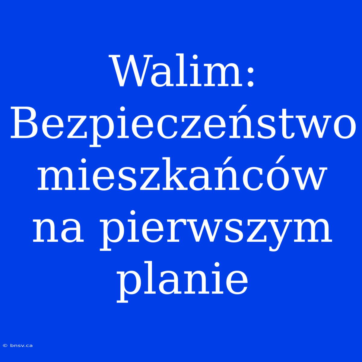 Walim: Bezpieczeństwo Mieszkańców Na Pierwszym Planie