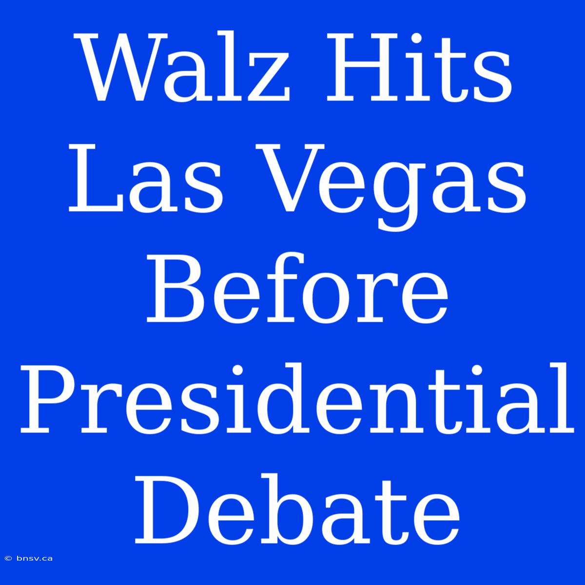 Walz Hits Las Vegas Before Presidential Debate