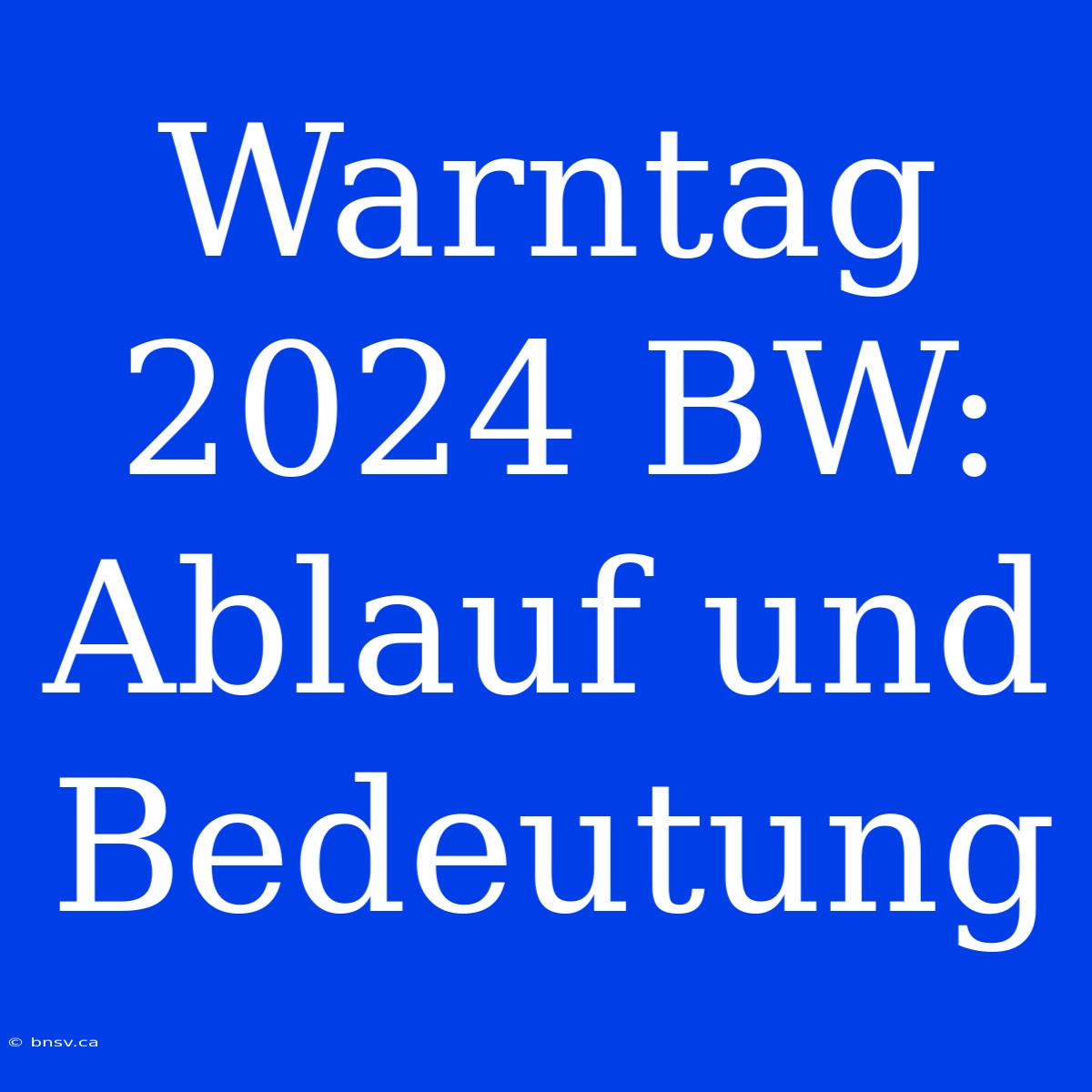 Warntag 2024 BW: Ablauf Und Bedeutung