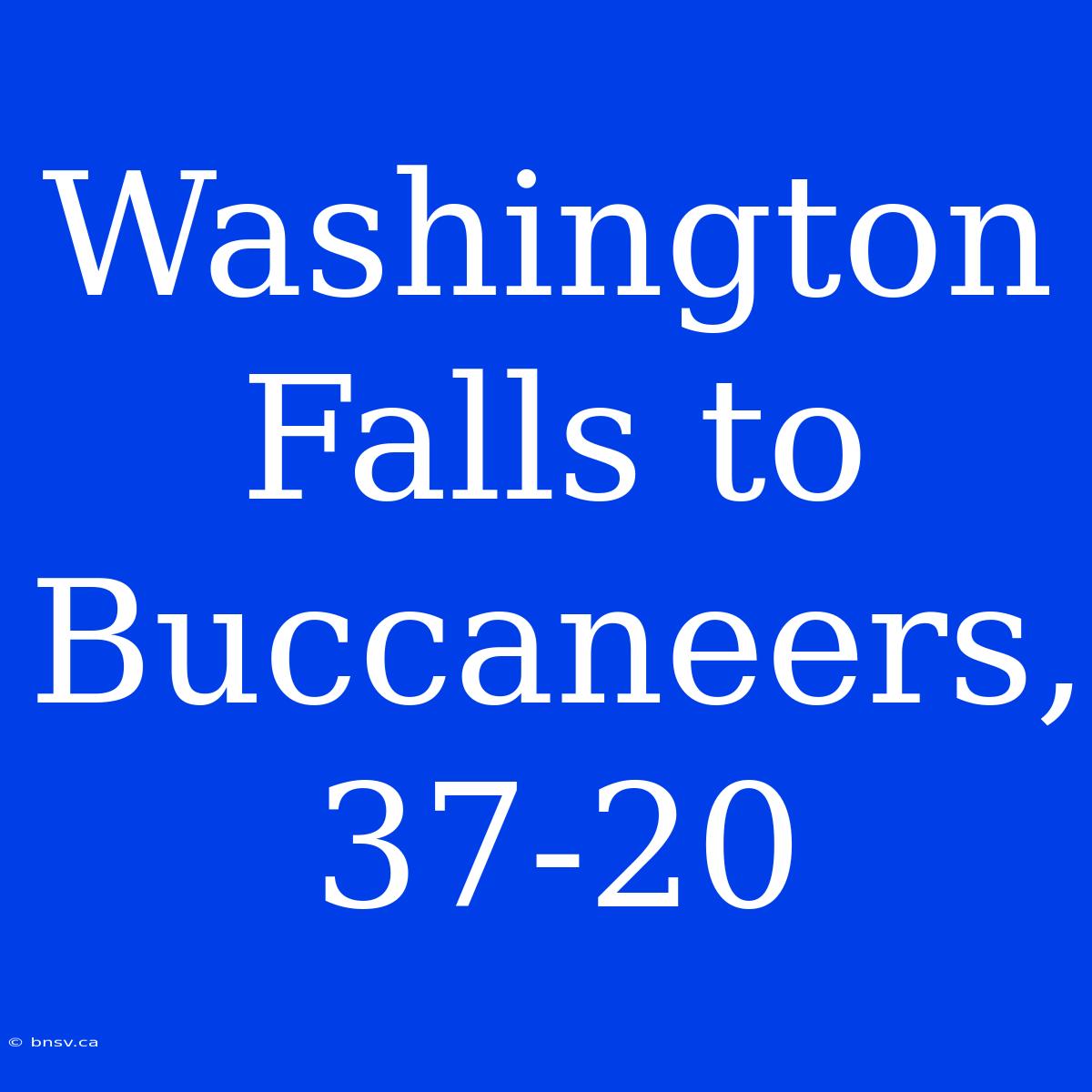 Washington Falls To Buccaneers, 37-20