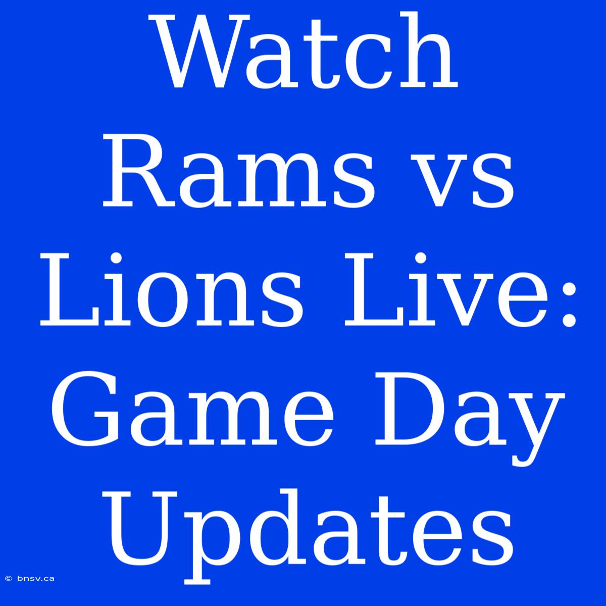 Watch Rams Vs Lions Live: Game Day Updates