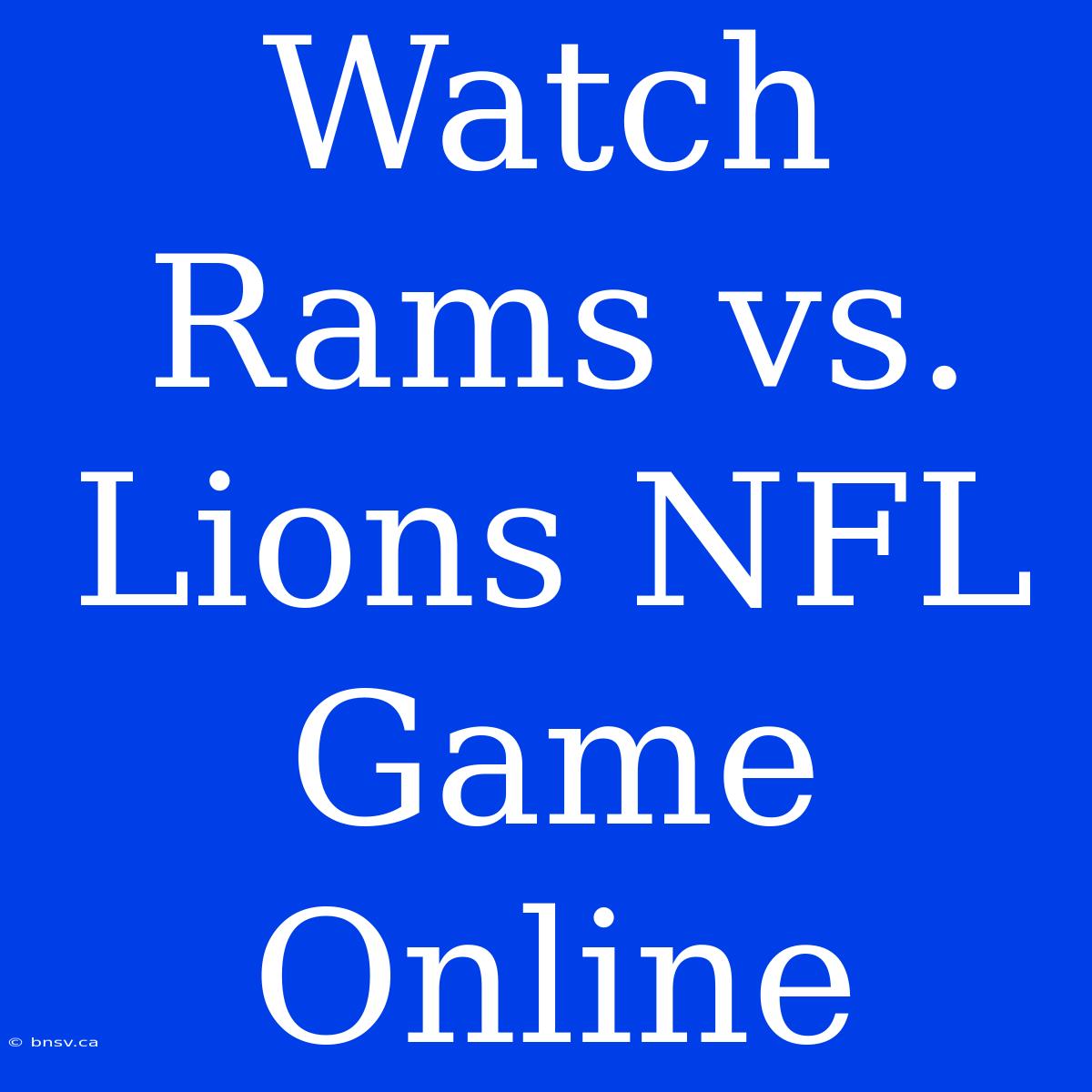 Watch Rams Vs. Lions NFL Game Online