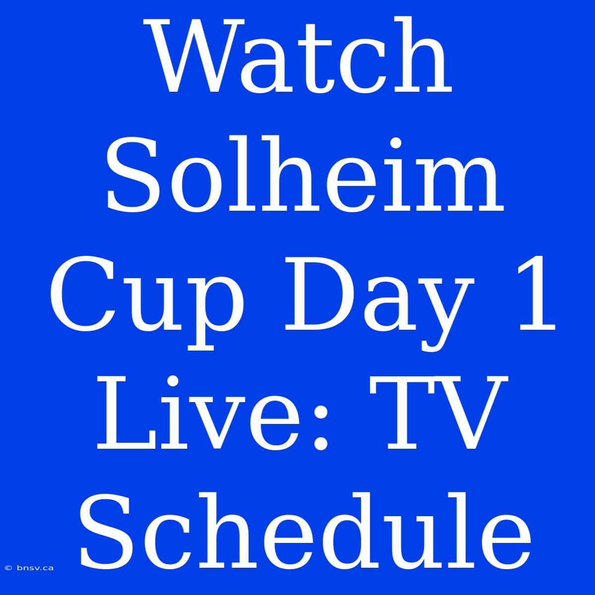 Watch Solheim Cup Day 1 Live: TV Schedule