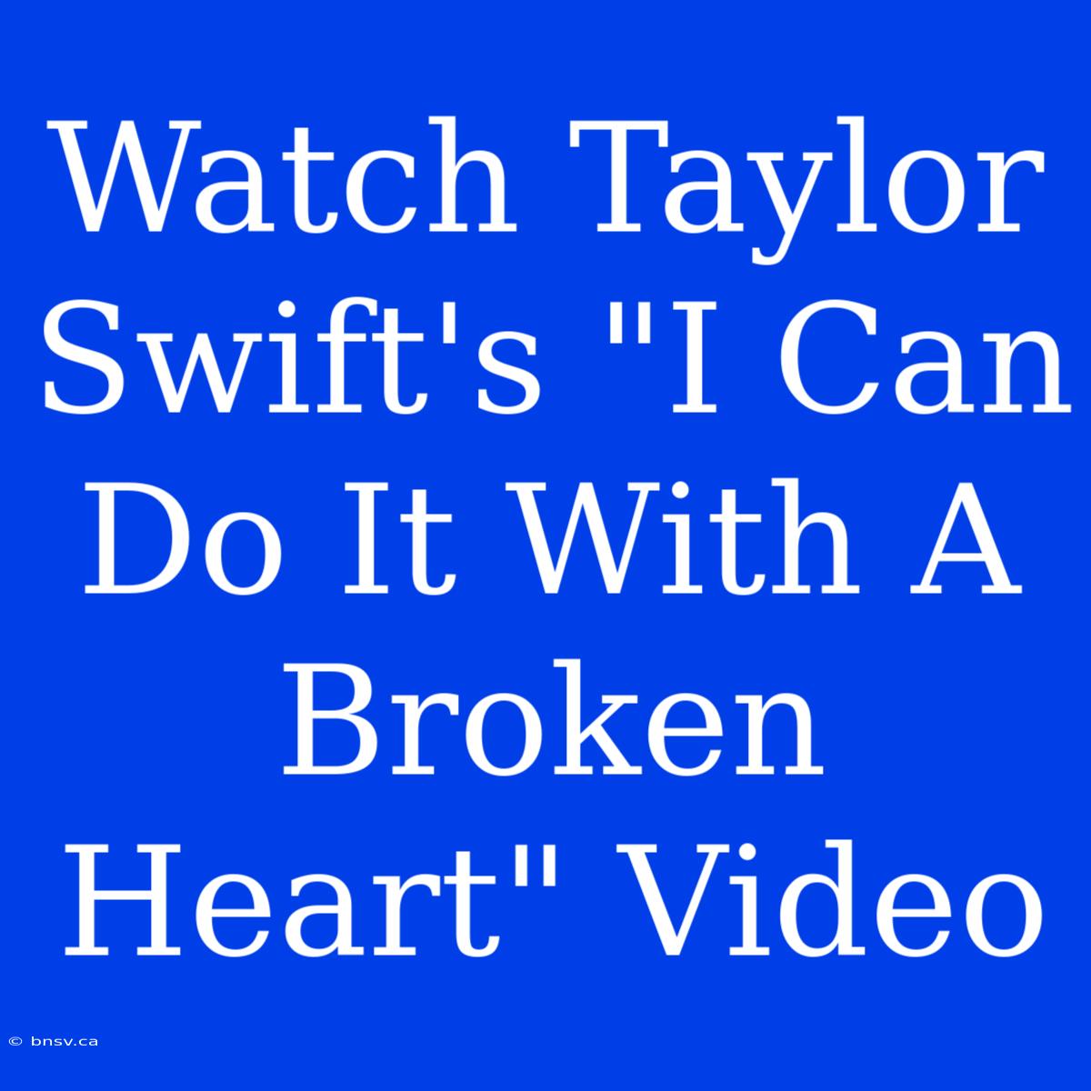 Watch Taylor Swift's 