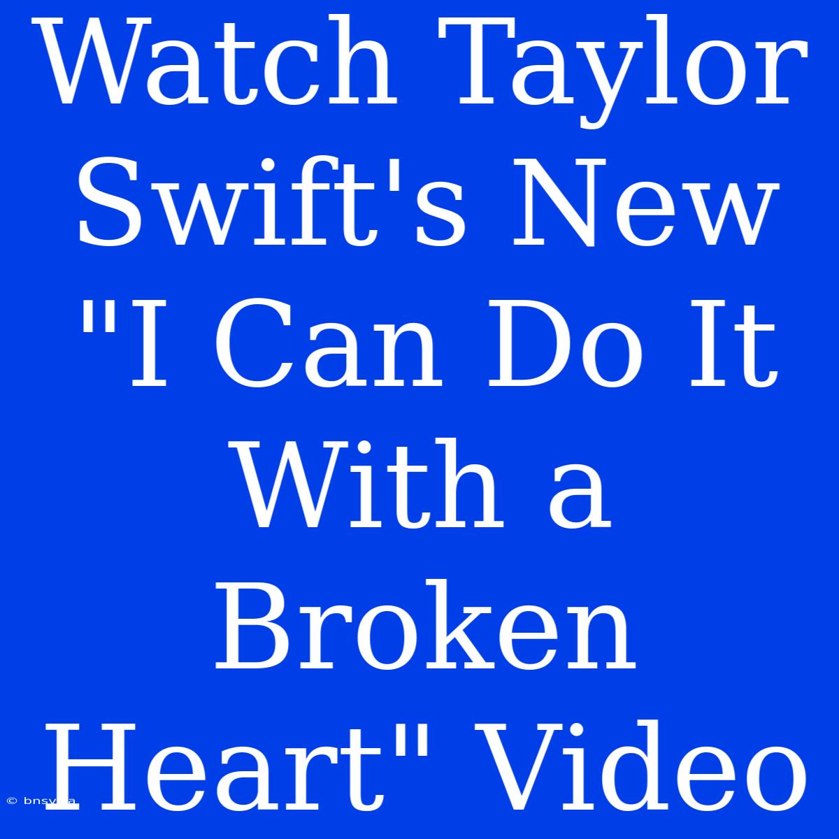 Watch Taylor Swift's New 