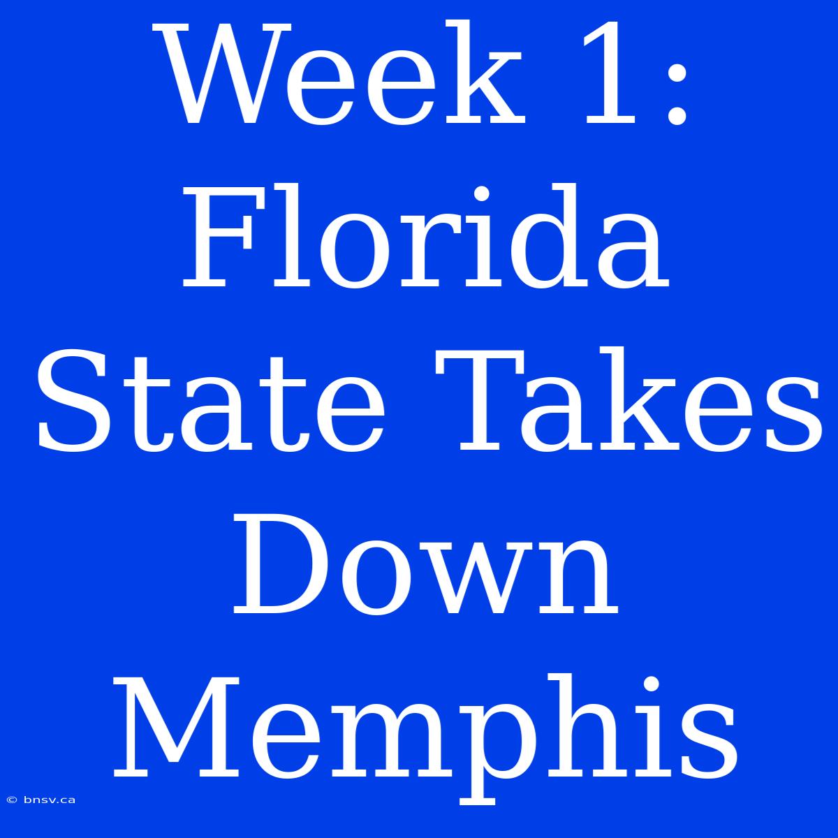 Week 1: Florida State Takes Down Memphis