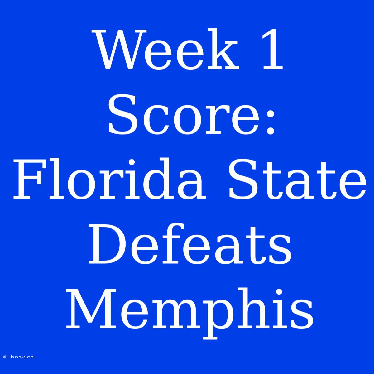 Week 1 Score: Florida State Defeats Memphis