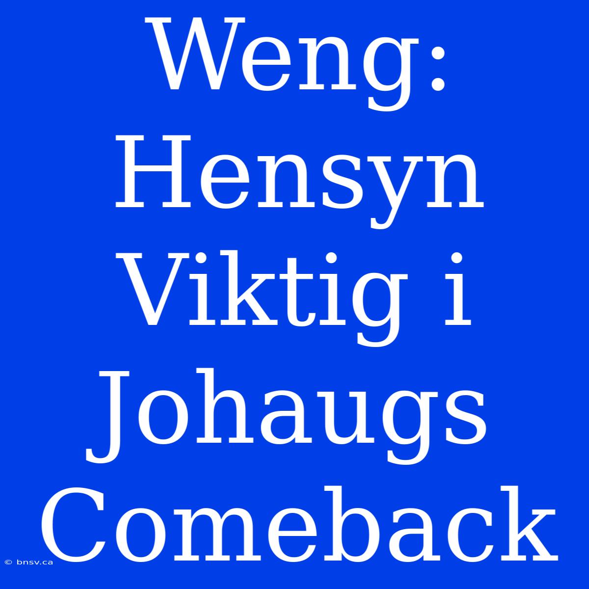 Weng: Hensyn Viktig I Johaugs Comeback