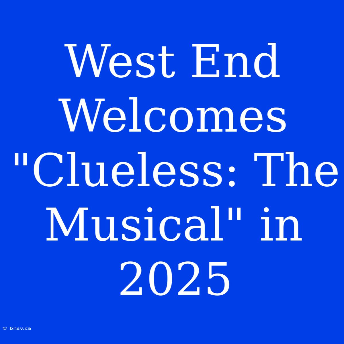 West End Welcomes 