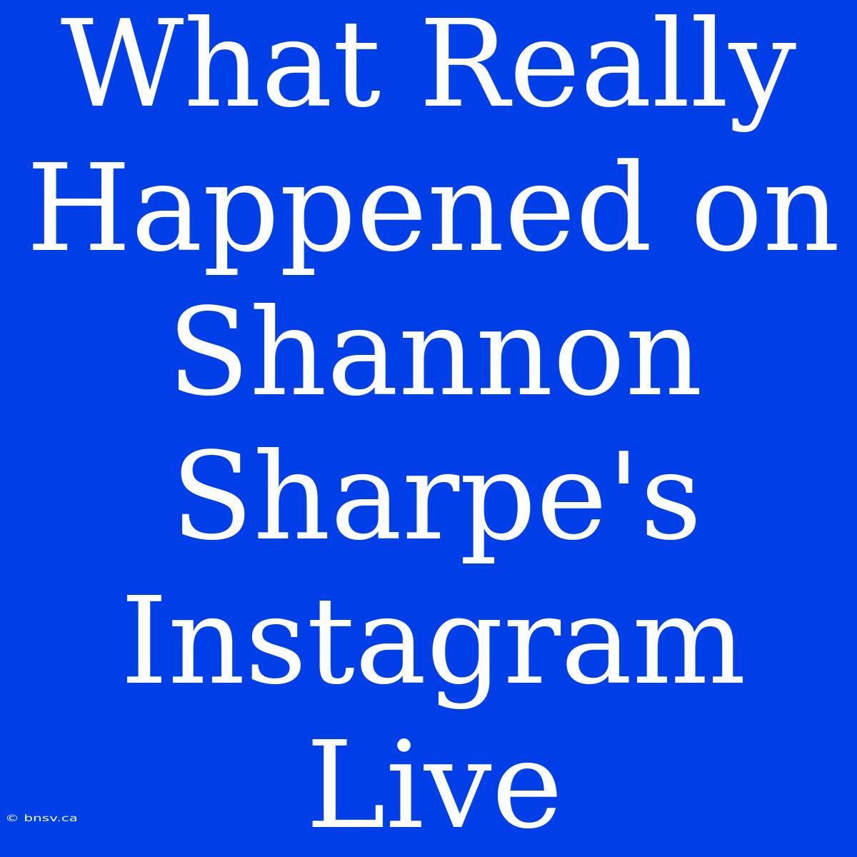 What Really Happened On Shannon Sharpe's Instagram Live