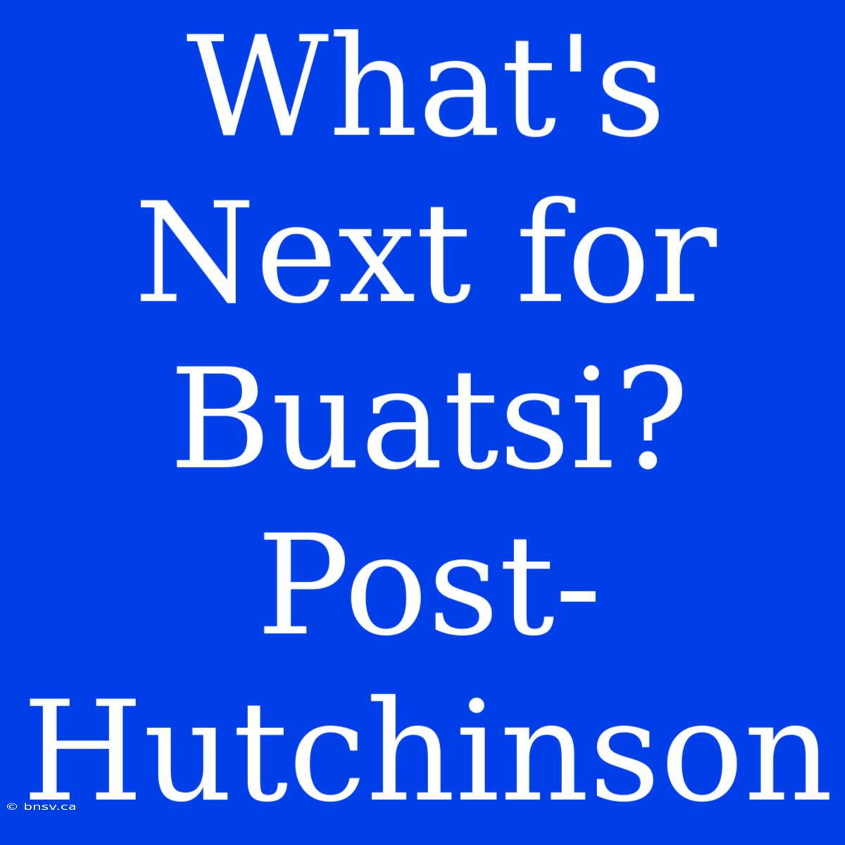 What's Next For Buatsi? Post-Hutchinson