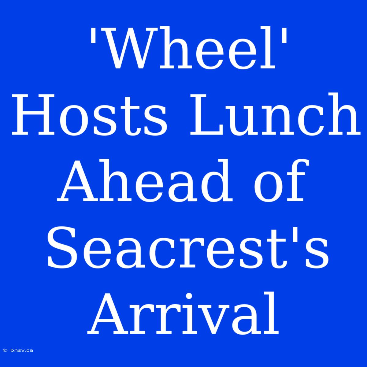 'Wheel' Hosts Lunch Ahead Of Seacrest's Arrival