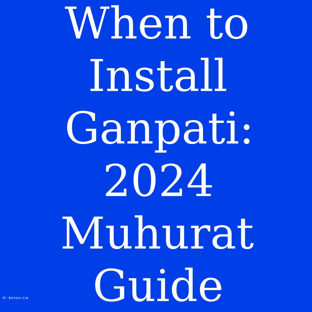 When To Install Ganpati: 2024 Muhurat Guide