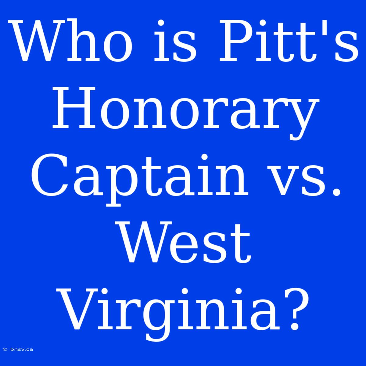 Who Is Pitt's Honorary Captain Vs. West Virginia?