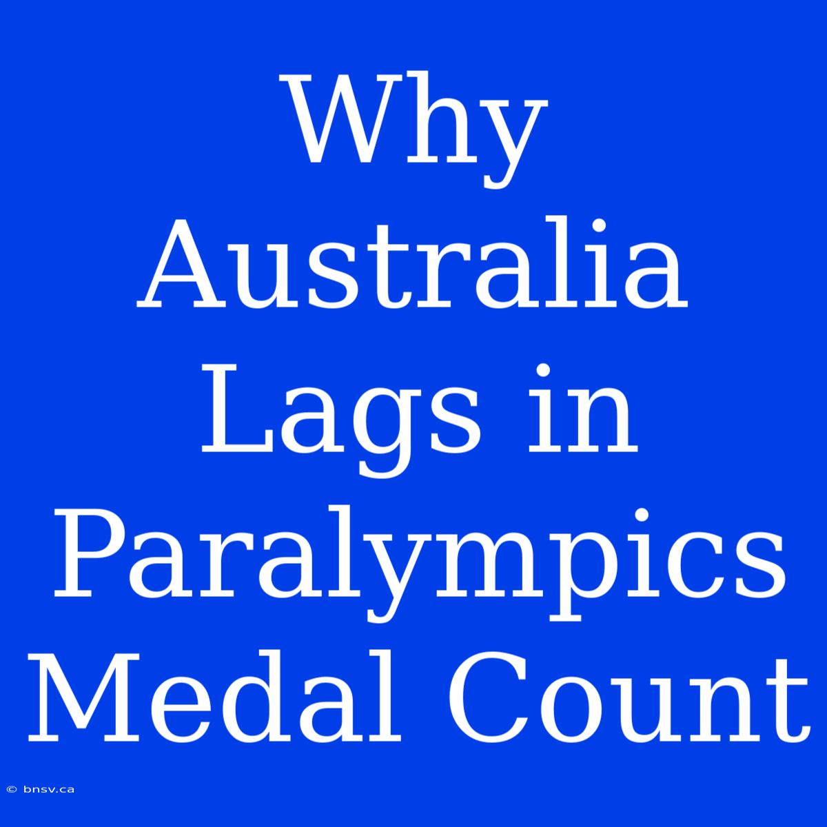 Why Australia Lags In Paralympics Medal Count