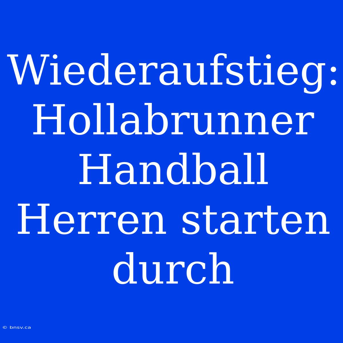 Wiederaufstieg: Hollabrunner Handball Herren Starten Durch