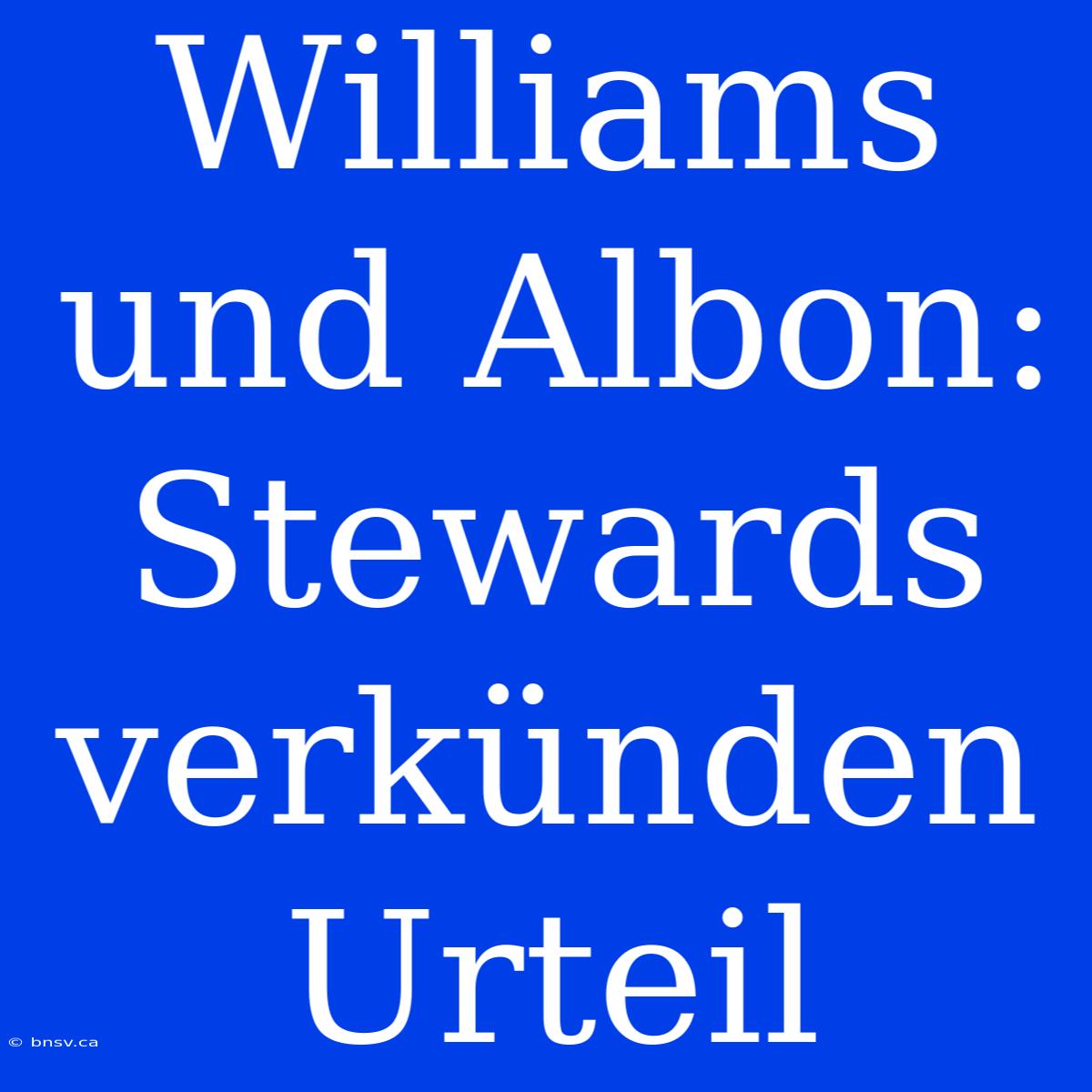 Williams Und Albon: Stewards Verkünden Urteil