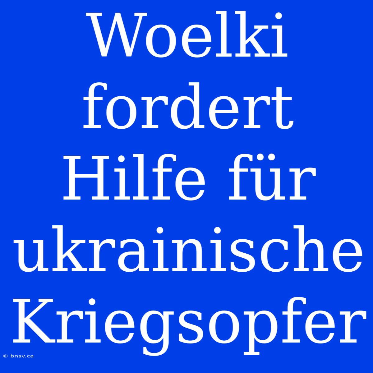 Woelki Fordert Hilfe Für Ukrainische Kriegsopfer