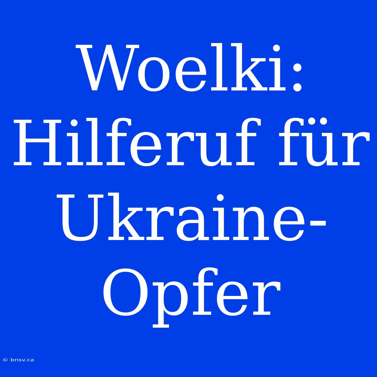 Woelki: Hilferuf Für Ukraine-Opfer