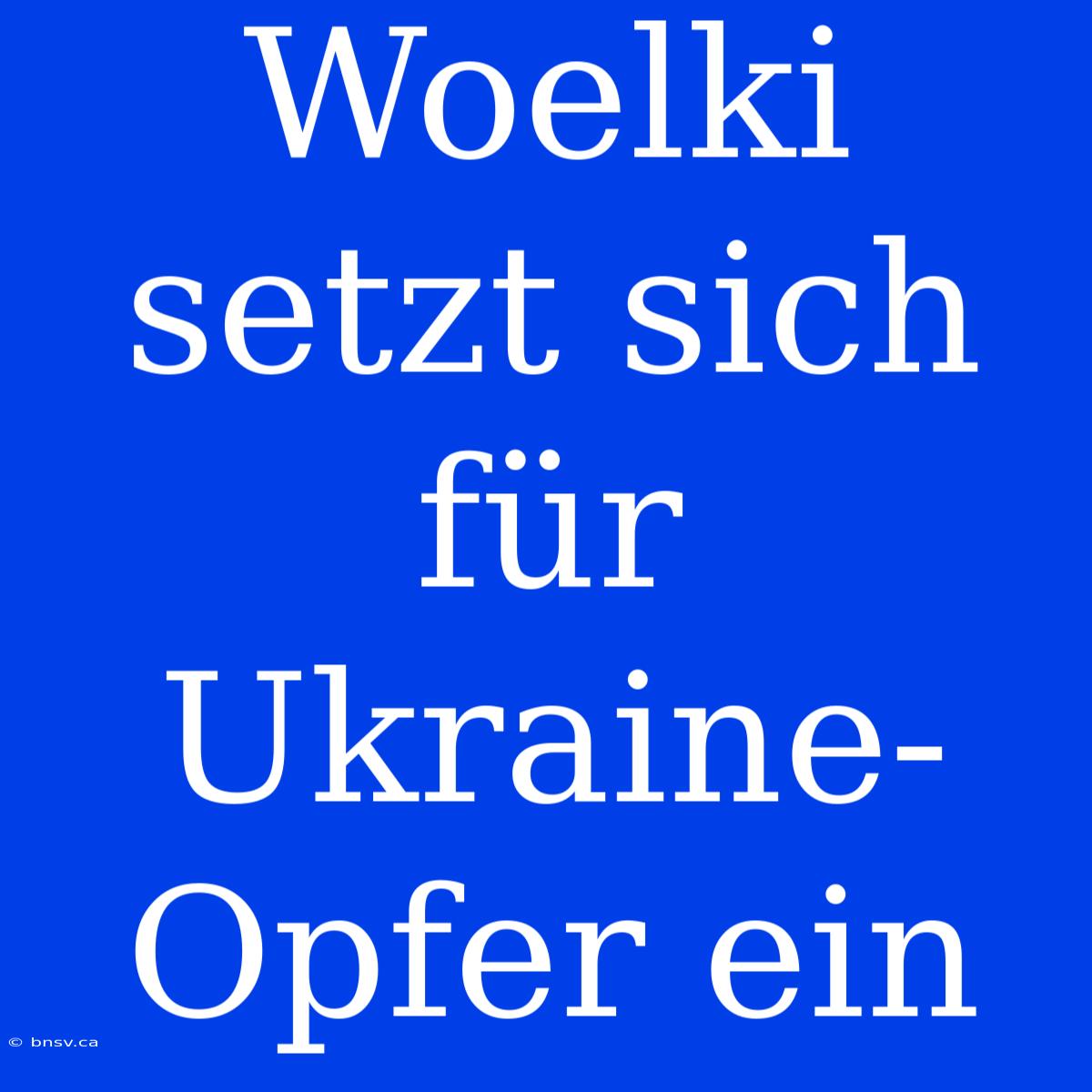 Woelki Setzt Sich Für Ukraine-Opfer Ein