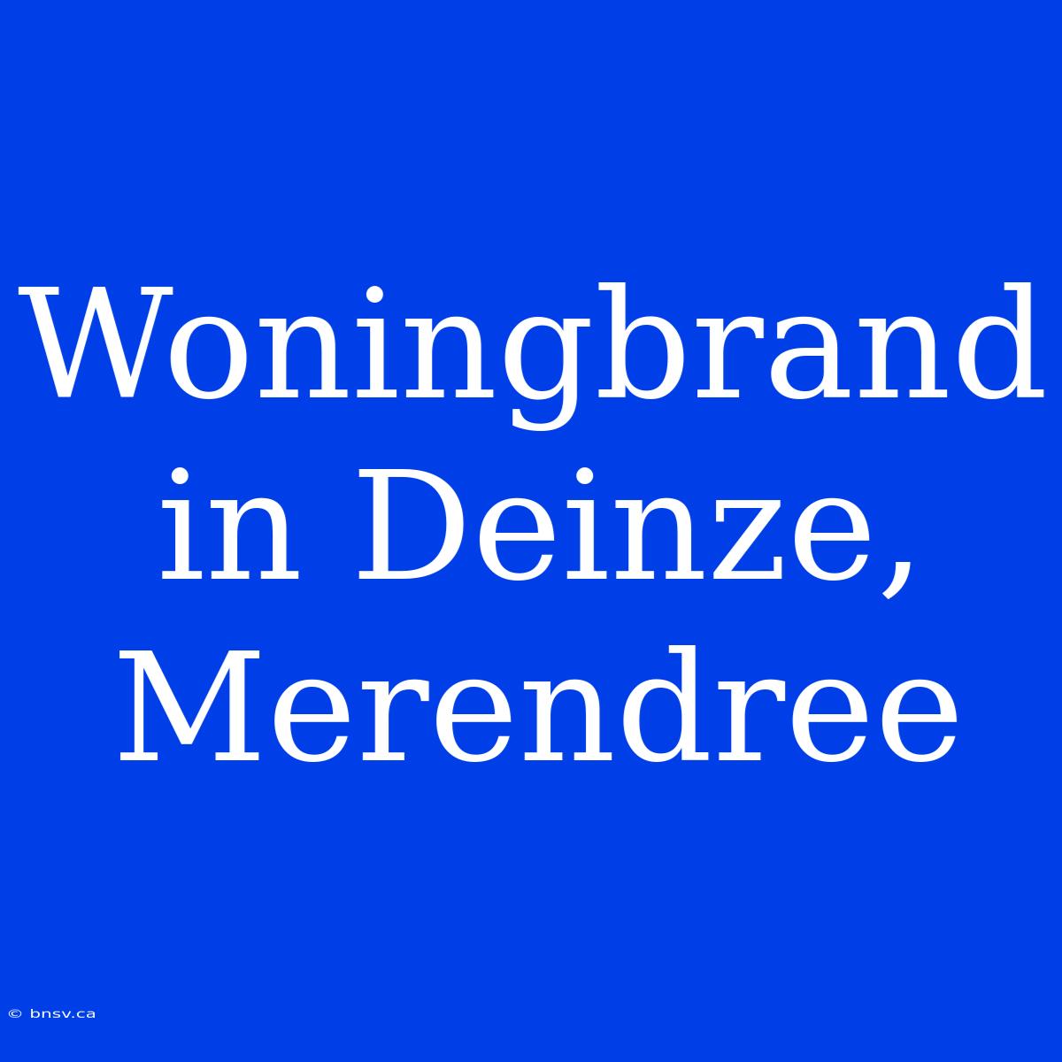 Woningbrand In Deinze, Merendree