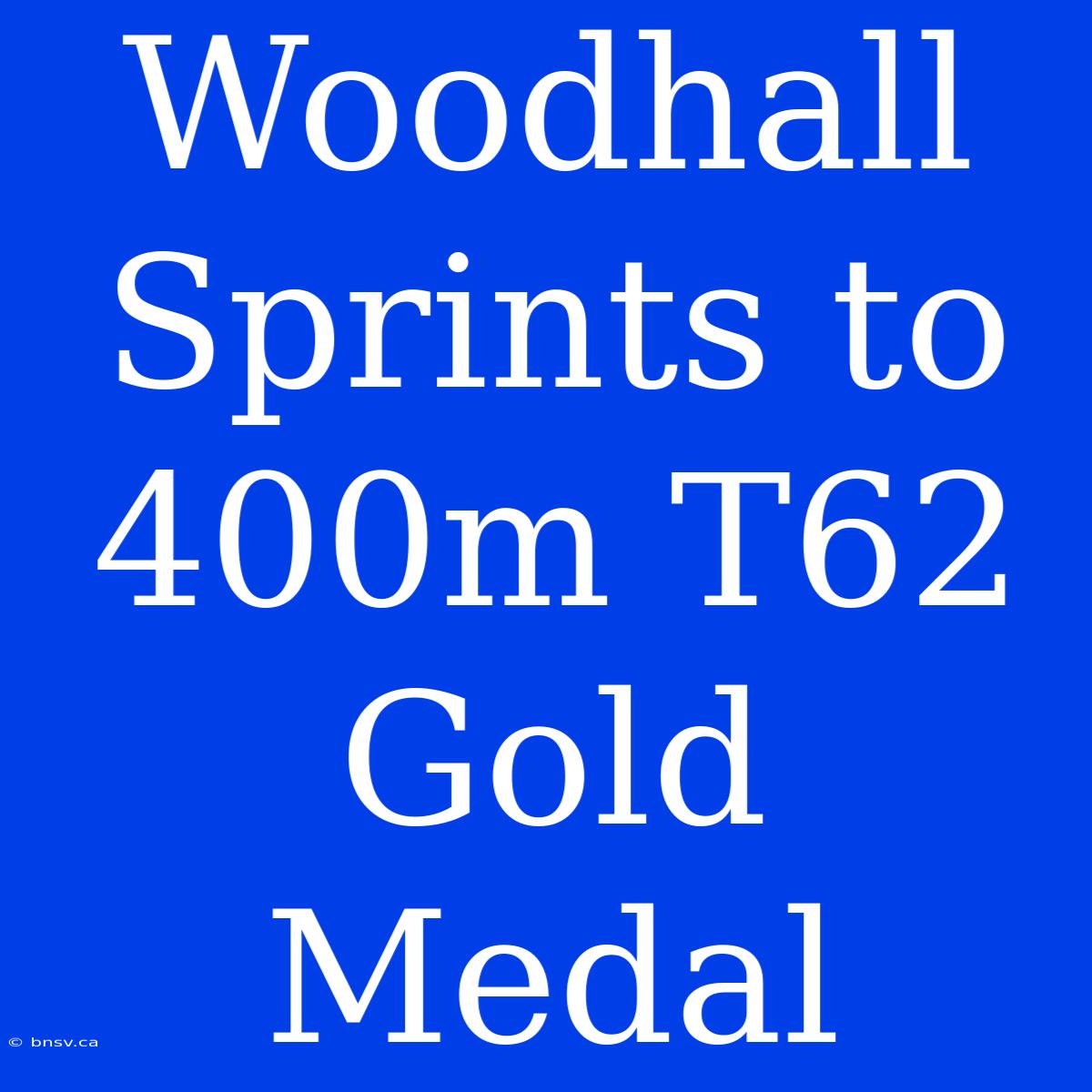 Woodhall Sprints To 400m T62 Gold Medal