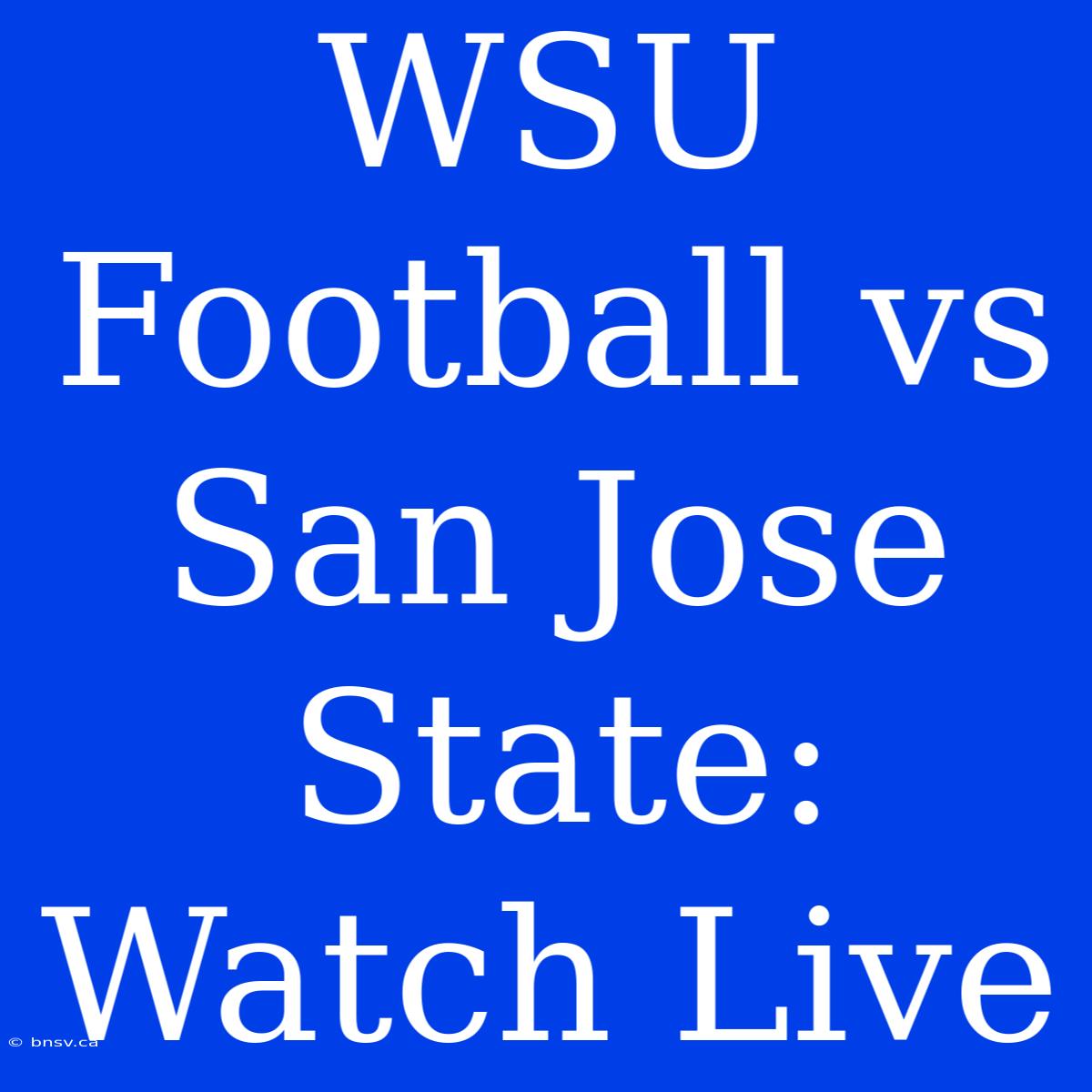 WSU Football Vs San Jose State: Watch Live