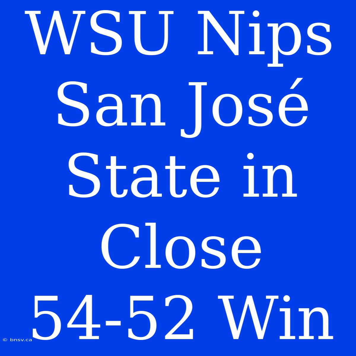 WSU Nips San José State In Close 54-52 Win