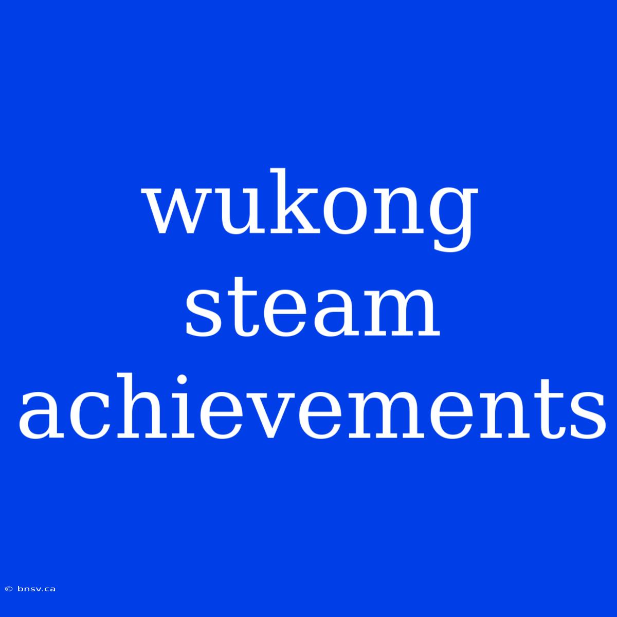 Wukong Steam Achievements