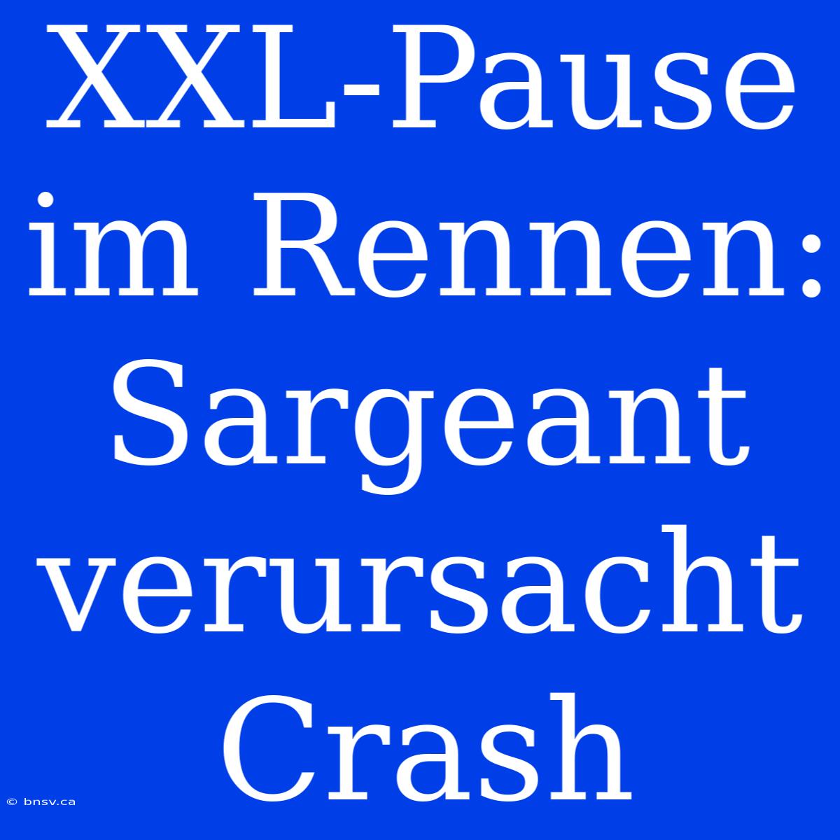 XXL-Pause Im Rennen: Sargeant Verursacht Crash