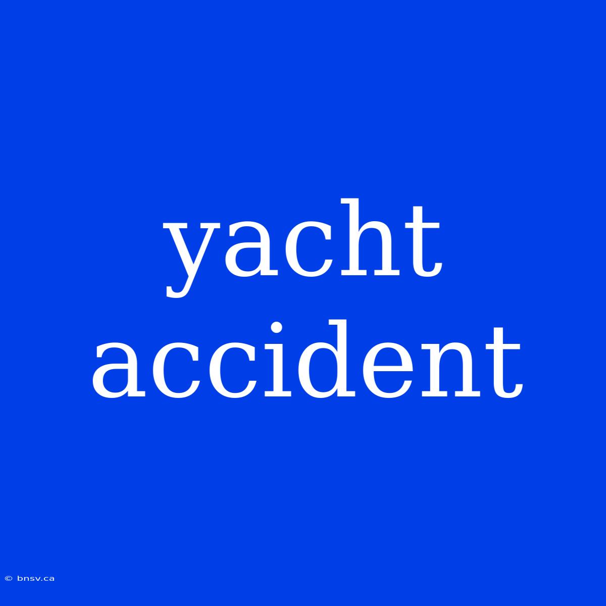 Yacht Accident