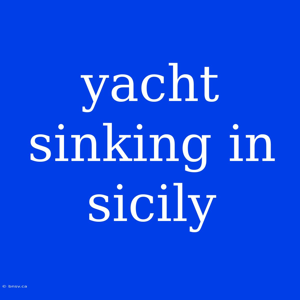 Yacht Sinking In Sicily