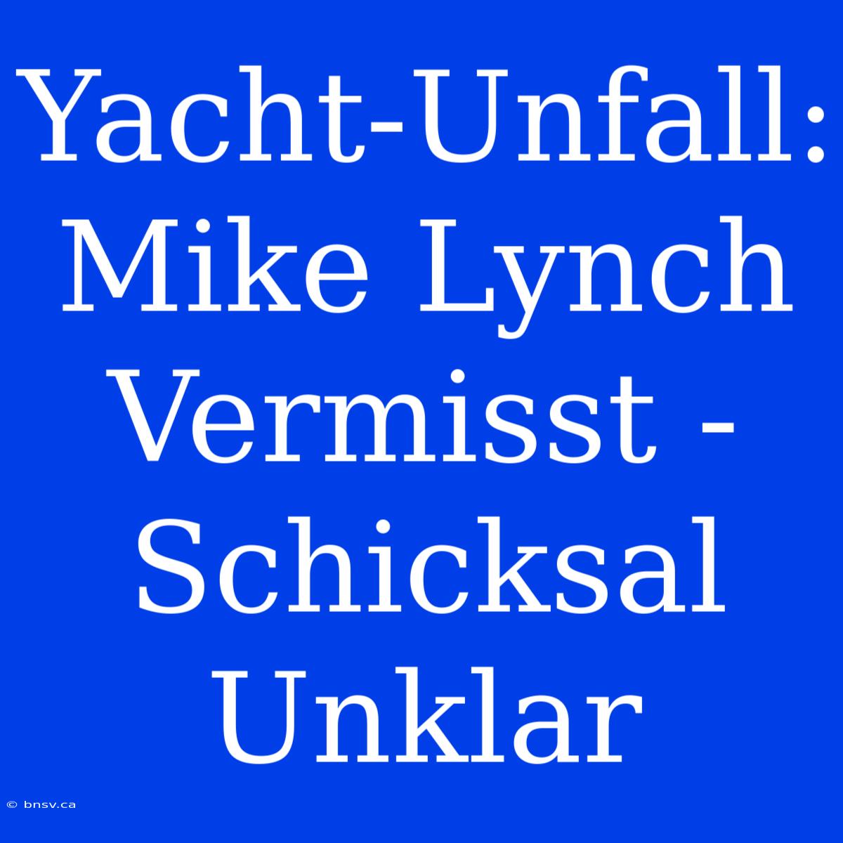 Yacht-Unfall: Mike Lynch Vermisst - Schicksal Unklar